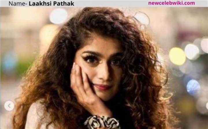 Laakshi Pathak Height, Weight, Net Worth, Age, Birthday, Wikipedia, Who, Nationality, Biography